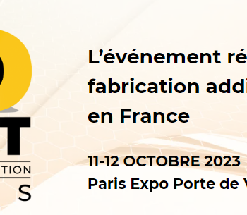 Salon 3D PRINT Paris 2023 : Retrouvez tous les experts de l'impression 3D