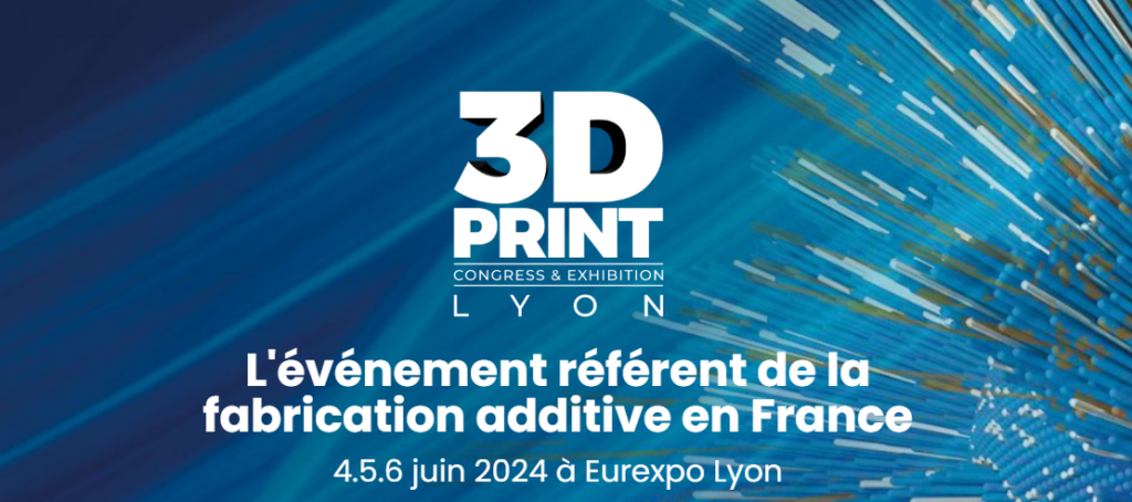Salon 3DPrint 2024 Lyon